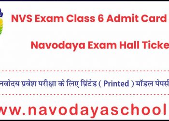 NVS Exam Class 6 Admit Card 2022 / Navodaya Exam Hall Ticket